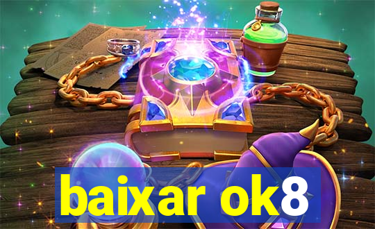 baixar ok8